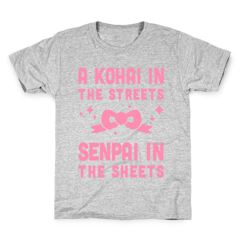 A Kohai In The Streets Senpai In The Sheets Kids T-Shirt