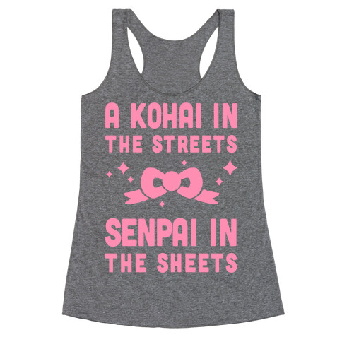 A Kohai In The Streets Senpai In The Sheets Racerback Tank Top