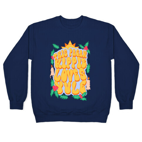 This Pagan Hippie Loves Yule Pullover