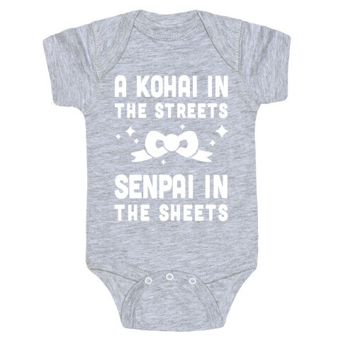 A Kohai In The Streets Senpai In The Sheets Baby One-Piece