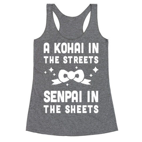 A Kohai In The Streets Senpai In The Sheets Racerback Tank Top