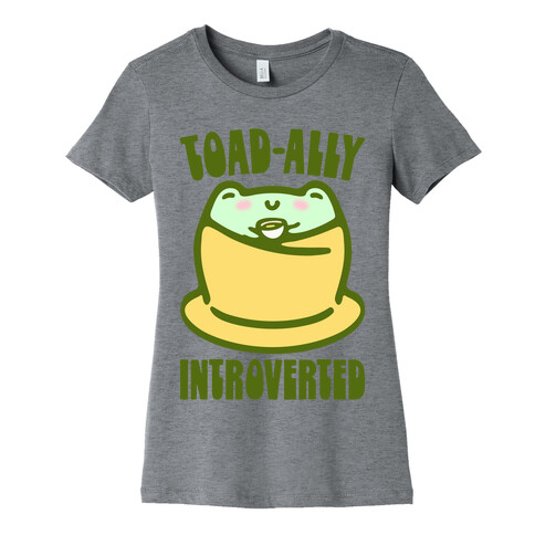 Toad-Ally Introverted  Womens T-Shirt