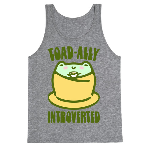 Toad-Ally Introverted  Tank Top