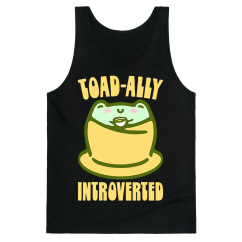 Toad-Ally Introverted  Tank Top