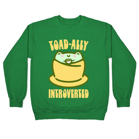 Toad-Ally Introverted  Pullover