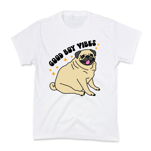 Good Boy Vibes Pug Kids T-Shirt