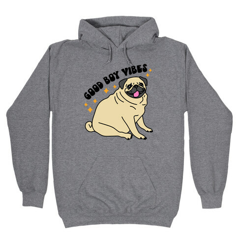 Good Boy Vibes Pug Hooded Sweatshirt