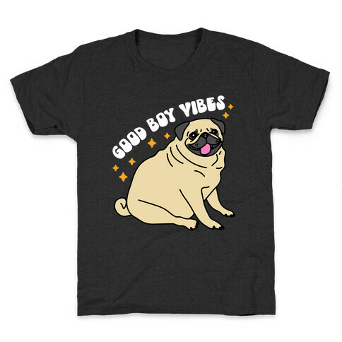 Good Boy Vibes Pug Kids T-Shirt