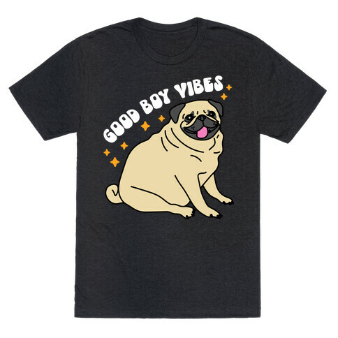 Good Boy Vibes Pug T-Shirt