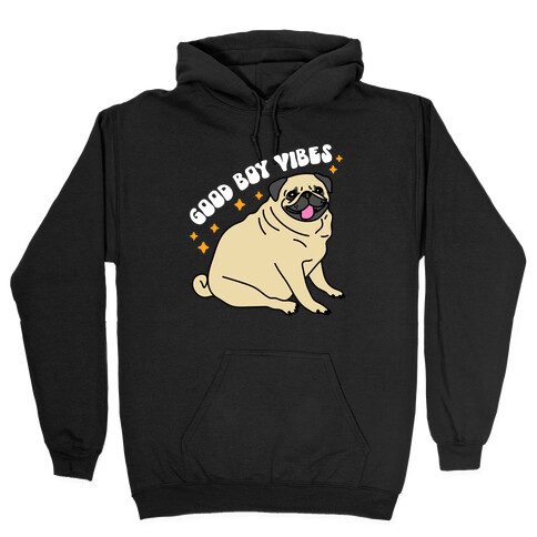 Good Boy Vibes Pug Hooded Sweatshirt