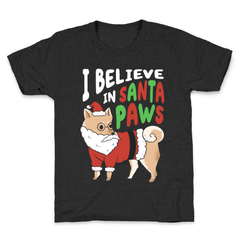 I Believe In Santa Paws Kids T-Shirt