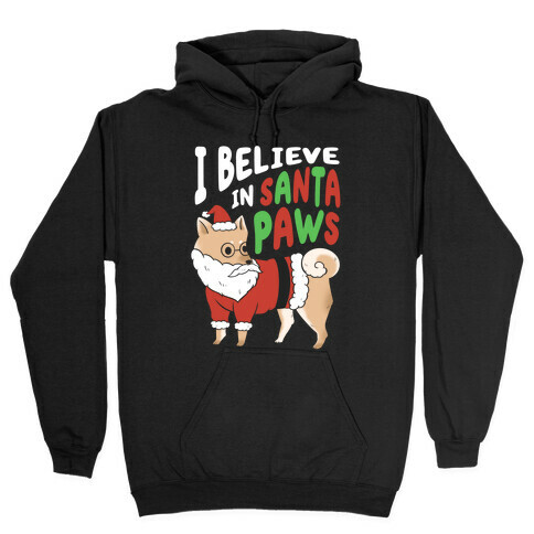 I Believe In Santa Paws Hooded Sweatshirt