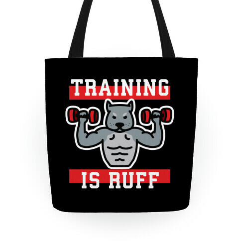 Training Is Ruff Tote