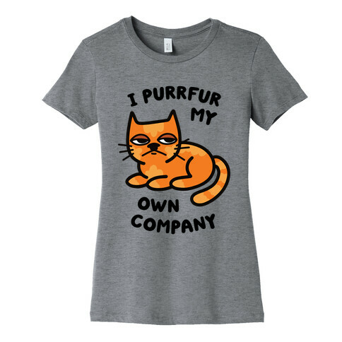 I Purrfur My Own Company Womens T-Shirt