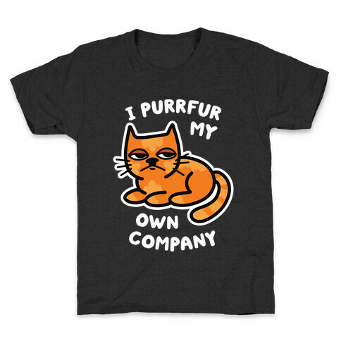 I Purrfur My Own Company Kids T-Shirt