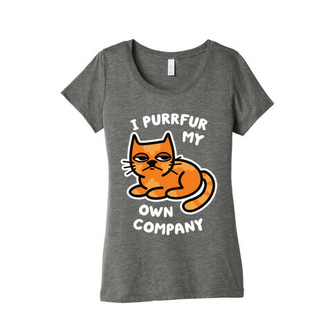 I Purrfur My Own Company Womens T-Shirt