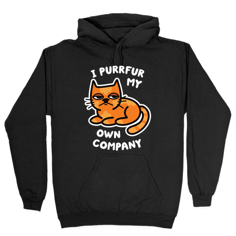 I Purrfur My Own Company Hooded Sweatshirt