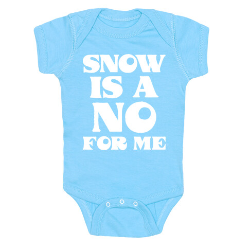 Snow Is A No For Me Baby One-Piece