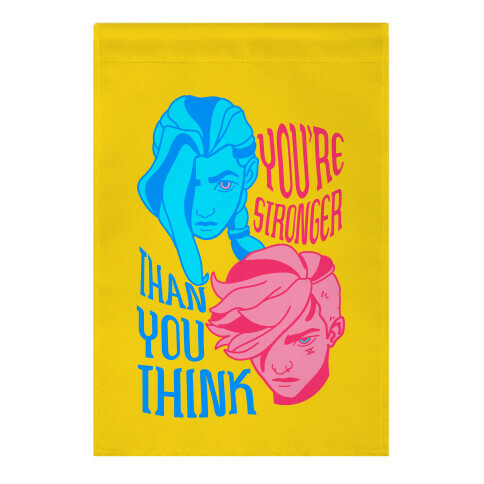 You're Stronger Than You Think Garden Flag