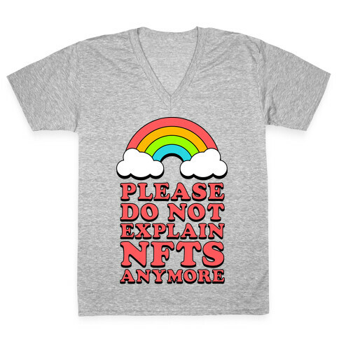 Please Do Not Explain NFTs Anymore  V-Neck Tee Shirt