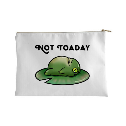 Not Toaday  Accessory Bag