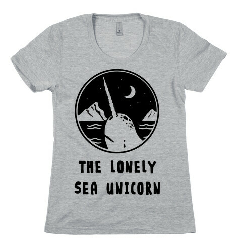 The Lonely Sea Unicorn Womens T-Shirt