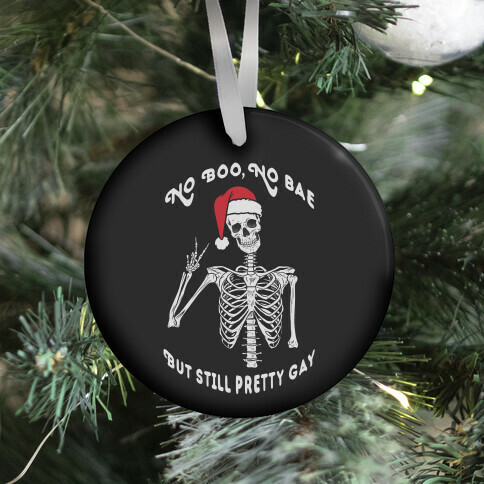 No Boo, No Bae But Still Pretty Gay (black) Ornament