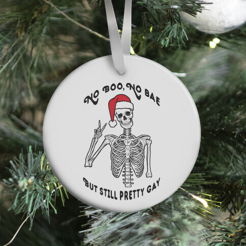 No Boo, No Bae But Still Pretty Gay (white) Ornament