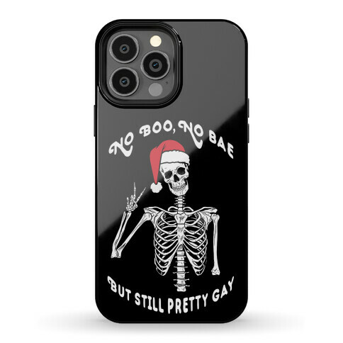 No Boo, No Bae But Still Pretty Gay (black) Phone Case