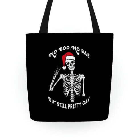 No Boo, No Bae But Still Pretty Gay (black) Tote