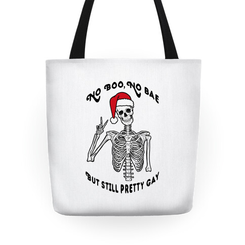 No Boo, No Bae But Still Pretty Gay (white) Tote