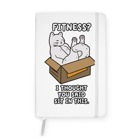 Fitness? I Thought You Said Sit In This. Notebook