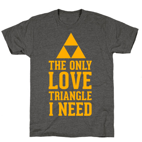 The Only Love Triangle I Need T-Shirt