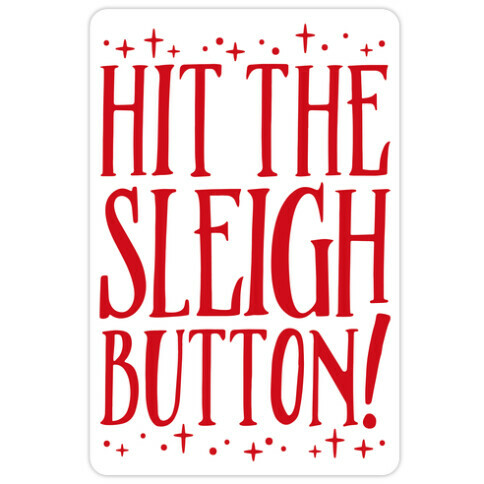 Hit The Sleigh Button Parody Die Cut Sticker