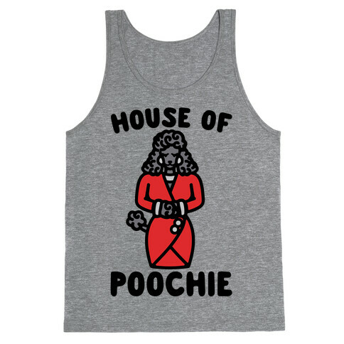 House of Poochie Parody Tank Top
