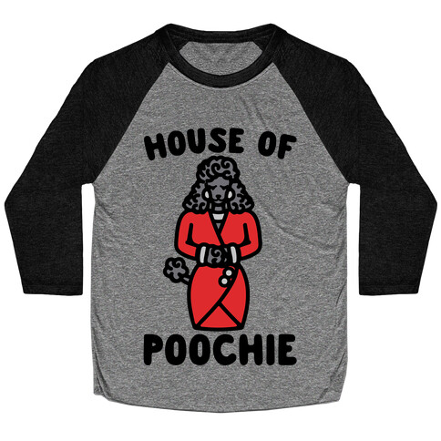 House of Poochie Parody Baseball Tee