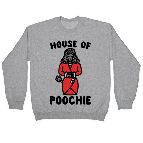 House of Poochie Parody Pullover