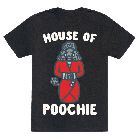 House of Poochie Parody T-Shirt