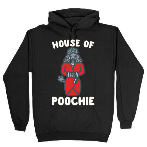 House of Poochie Parody Hooded Sweatshirt