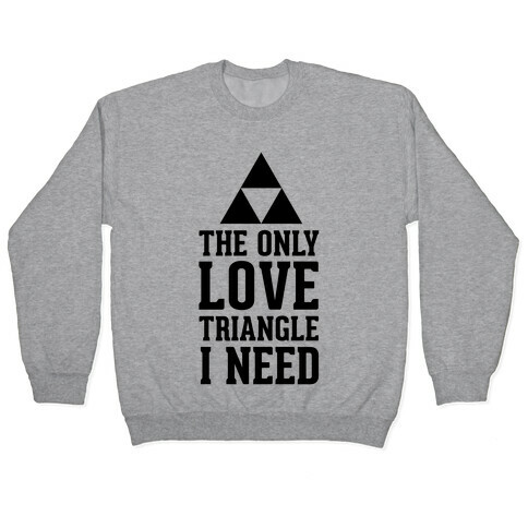 The Only Love Triangle I Need Pullover