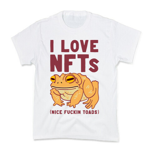 I Love NFTs (Nice F***in Toads) Kids T-Shirt