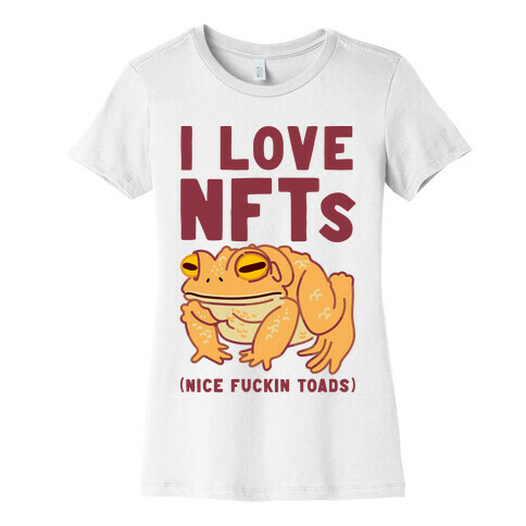 I Love NFTs (Nice F***in Toads) Womens T-Shirt