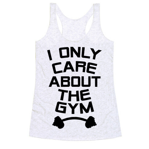 I Only Care About the Gym Racerback Tank Top