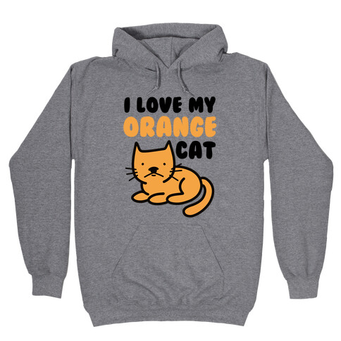 I Love My Orange Cat Hooded Sweatshirt