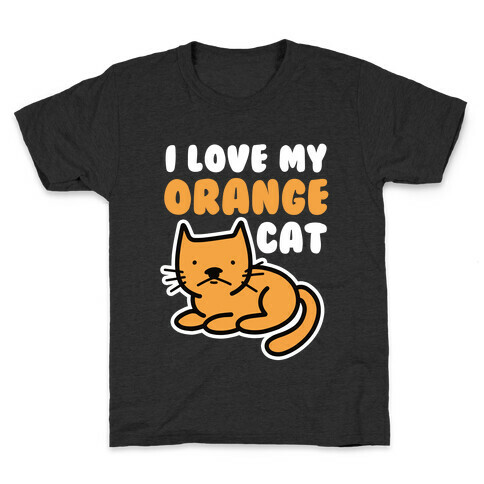 I Love My Orange Cat Kids T-Shirt