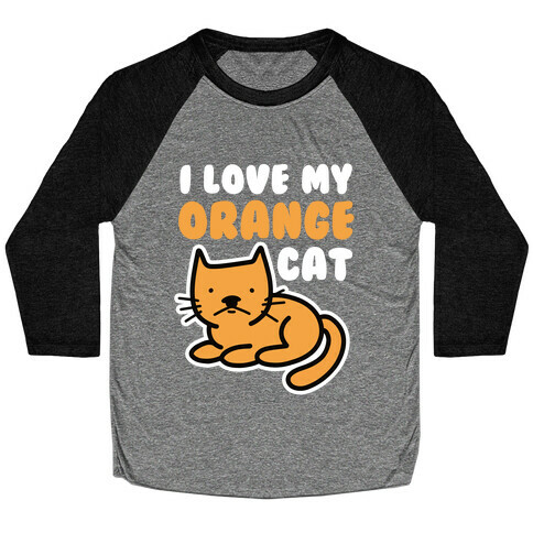 I Love My Orange Cat Baseball Tee