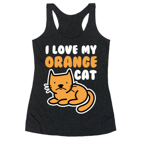 I Love My Orange Cat Racerback Tank Top