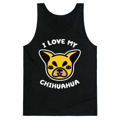 I Love My Chihuahua Tank Top