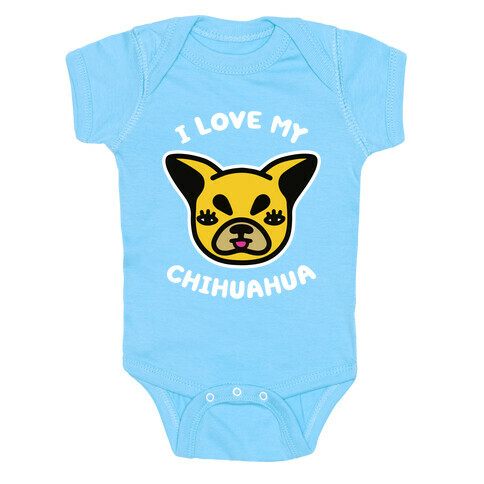 I Love My Chihuahua Baby One-Piece