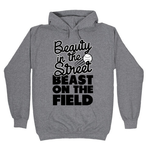 Beauty in the Street Beast on The Field Hooded Sweatshirt